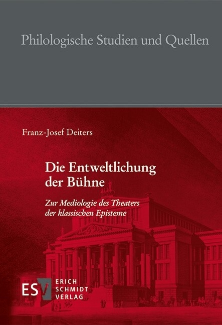 Die Entweltlichung der Bühne -  Franz-Josef Deiters