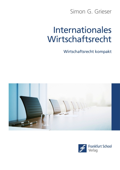 Internationales Wirtschaftsrecht - Simon G. Grieser