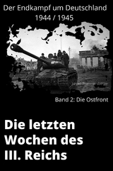 Die Letzten Wochen des III. Reichs - Band 2: Die Ostfront - Jürgen Prommersberger