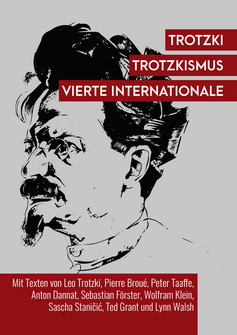 Trotzki, Trotzkismus, Vierte Internationale - Pierre Broué, Anton Dannat, Sebastian Förster