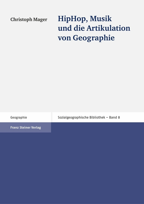 HipHop, Musik und die Artikulation von Geographie -  Christoph Mager