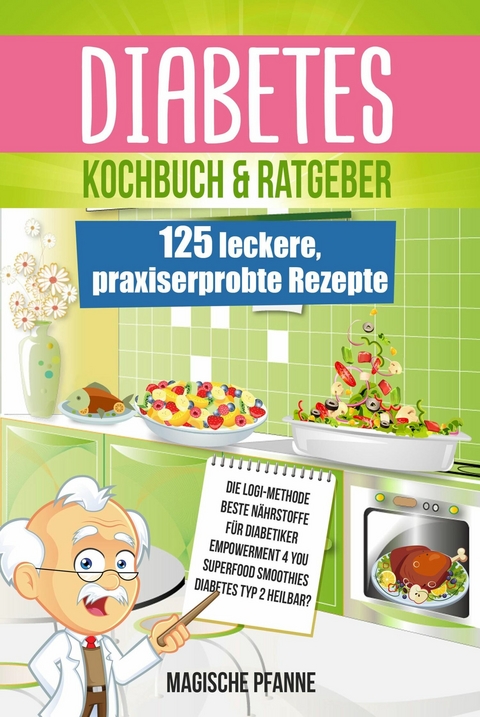 Diabetes Kochbuch & Ratgeber - Magische Pfanne, Julian Überberg