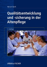 Qualitätsentwicklung und Qualitätssicherung in der Altenpflege - Barth, Myriam