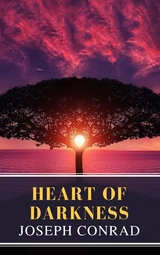 Heart of Darkness: A Joseph Conrad Trilogy - Joseph Conrad, MyBooks Classics