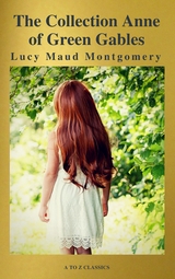 The Collection Anne of Green Gables (A to Z Classics) - Lucy Maud Montgomery