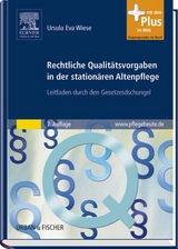 Rechtliche Qualitätsvorgaben in der stationären Altenpflege - Wiese, Ursula Eva