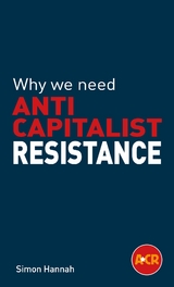 Why we need anticapitalist resistance -  Simon Hannah