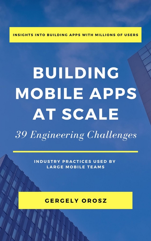 Building Mobile Apps at Scale - Gergely Orosz