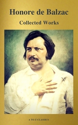 Collected Works of Honore de Balzac with the Complete Human Comedy (A to Z Classics) - Honore De Balzac, A to Z Classics