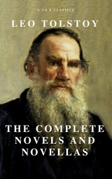 Leo Tolstoy: The Complete Novels and Novellas (Active TOC) (A to Z Classics) - Leo Tolstoy, A to Z Classics