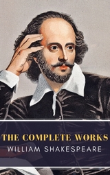 William Shakespeare: The Complete Works (Illustrated) - William Shakespeare, MyBooks Classics