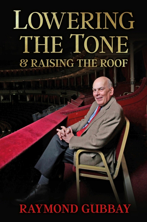 Lowering the Tone & Raising the Roof -  Raymond Gubbay