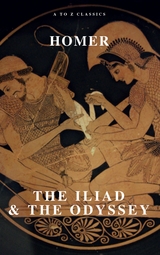 The Iliad & The Odyssey -  Homer, AtoZ Classics