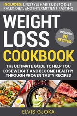 Weight Loss CookBook: Keto Diet, Paleo Diet, Intermittent Fasting and 80 Tasty Recipes -  Elvis Gjoka