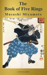 The Book of Five Rings (Active TOC, Free Audio Book) (AtoZ Classics) - Musashi Miyamoto, A to Z Classics