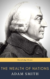 The Wealth of Nations - Adam Smith, Knowledge House