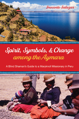 Spirit, Symbols, and Change among the Aymara - Inocente Salazar