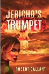 Jericho's Trumpet -  Robert  Wilcox Gallant,  Tbd