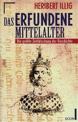 Das erfundene Mittelalter - Heribert Illig