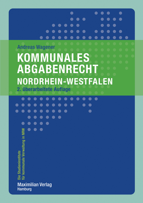 Kommunales Abgabenrecht Nordrhein-Westfalen - Andreas Wagener
