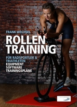 Rollentraining für Radsportler und Triathleten -  Frank Wechsel