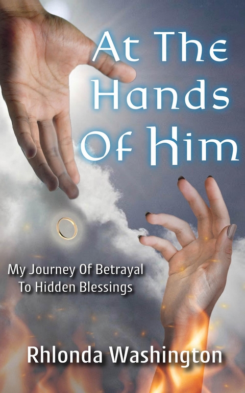 At The Hands Of Him - Rhlonda Washington