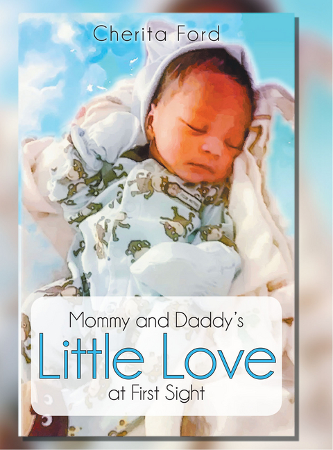 Mommy and Daddy's Little Love at First Sight -  Cherita Ford