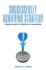 Successfully Achieving Strategy Through Effective Portfolio Management -  Frank R. Parth