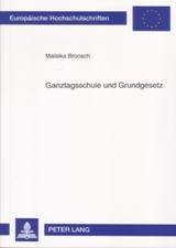 Ganztagsschule und Grundgesetz - Malaika Broosch