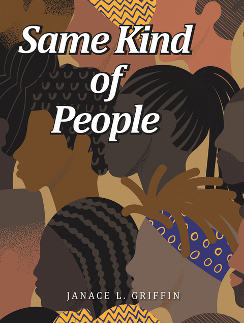 Same Kind of People -  Janace L. Griffin