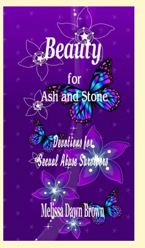 Beauty for Ash and Stone -  Melissa Dawn Brown