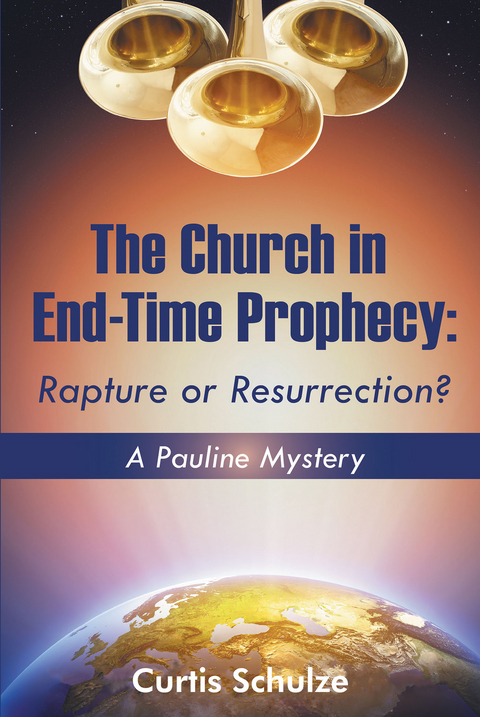 The Church in End-Time Prophecy - Curtis Schulze