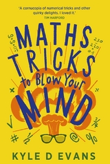 Maths Tricks to Blow Your Mind -  Kyle D. Evans