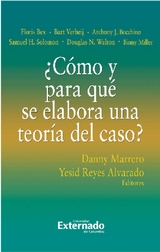 ¿Cómo y para qué se elabora una teoría del caso? - Danny Marrero, Yesid Reyes Alvarado