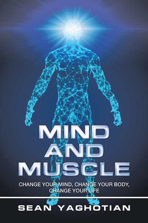 Mind and Muscle -  Sean Yaghotian