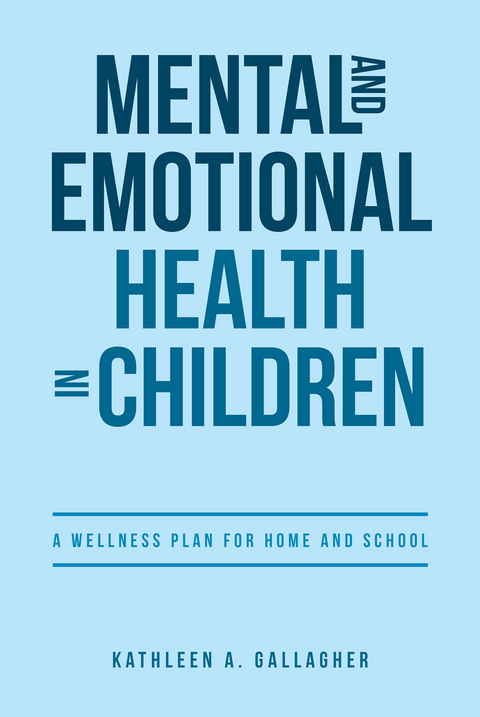 Mental and Emotional Health in Children -  Kathleen A. Gallagher