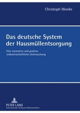Das deutsche System der Hausmüllentsorgung - Christoph Wonke