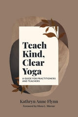 Teach Kind, Clear Yoga -  Kathryn Anne Flynn