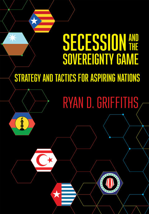 Secession and the Sovereignty Game -  Ryan D. Griffiths