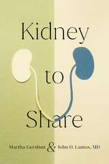 Kidney to Share - Martha Gershun, John D. Lantos