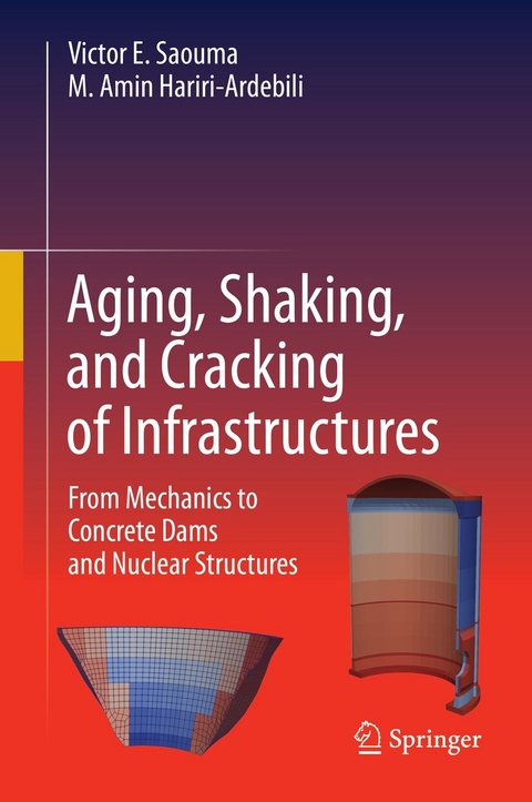 Aging, Shaking, and Cracking of Infrastructures - Victor E. Saouma, M. Amin Hariri-Ardebili