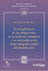 El cumplimiento de las organizaciones en la tradición romanista y su reconsideración como categoría central del derecho civil - Paula Natalia Robles Bacca