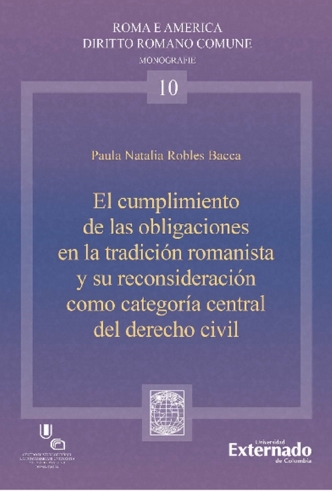 El cumplimiento de las organizaciones en la tradición romanista y su reconsideración como categoría central del derecho civil - Paula Natalia Robles Bacca