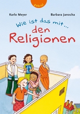 Wie ist das mit ... den Religionen - Karlo Meyer, Barbara Janocha