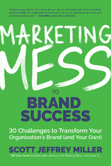 Marketing Mess to Brand Success -  Scott Jeffrey Miller