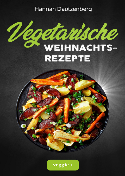 Vegetarische Weihnachtsrezepte - Hannah Dautzenberg