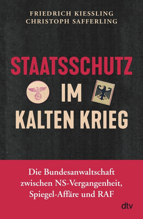 Staatsschutz im Kalten Krieg -  Friedrich Kießling,  Christoph Safferling