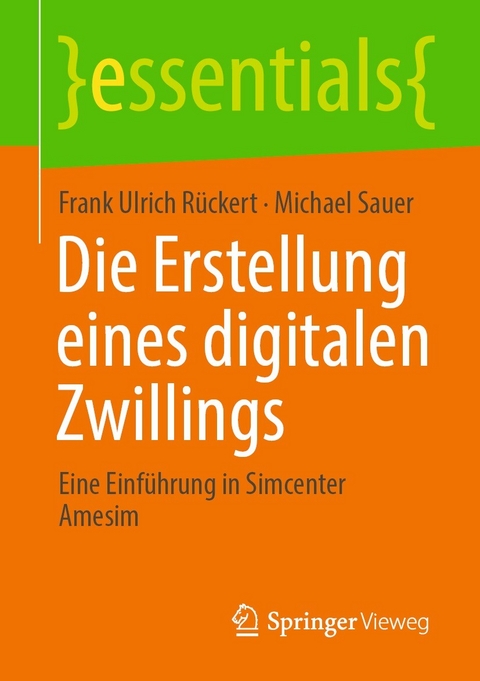 Die Erstellung eines digitalen Zwillings - Frank Ulrich Rückert, Michael Sauer