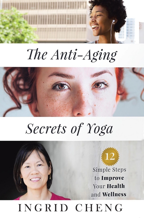 Anti-Aging Secrets of Yoga -  Ingrid Cheng