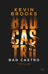 Bad Castro -  Kevin Brooks